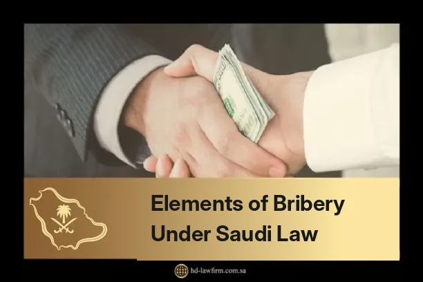 Elements of Bribery Under Saudi Law: Evidence and How It Is Proven 1 Elements of bribery under Saudi law